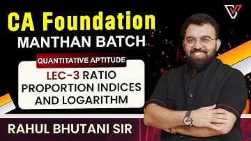 Ratio Proportion Indices and Logarithm - Lec 03 |  Quantitative Aptitude |  Rahul Bhutani Sir  🔥