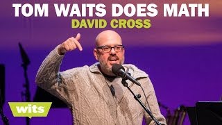 David Cross - 'Tom Waits Does Math' - Wits