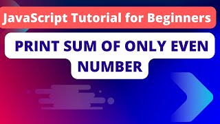 how to Print Sum of Even number in JavaScript Profile