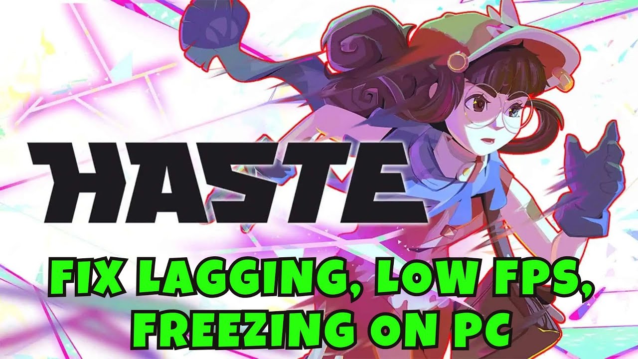 How To Fix Haste Lagging & Stuttering Issue On PC | Fix Low FPS Drop ...