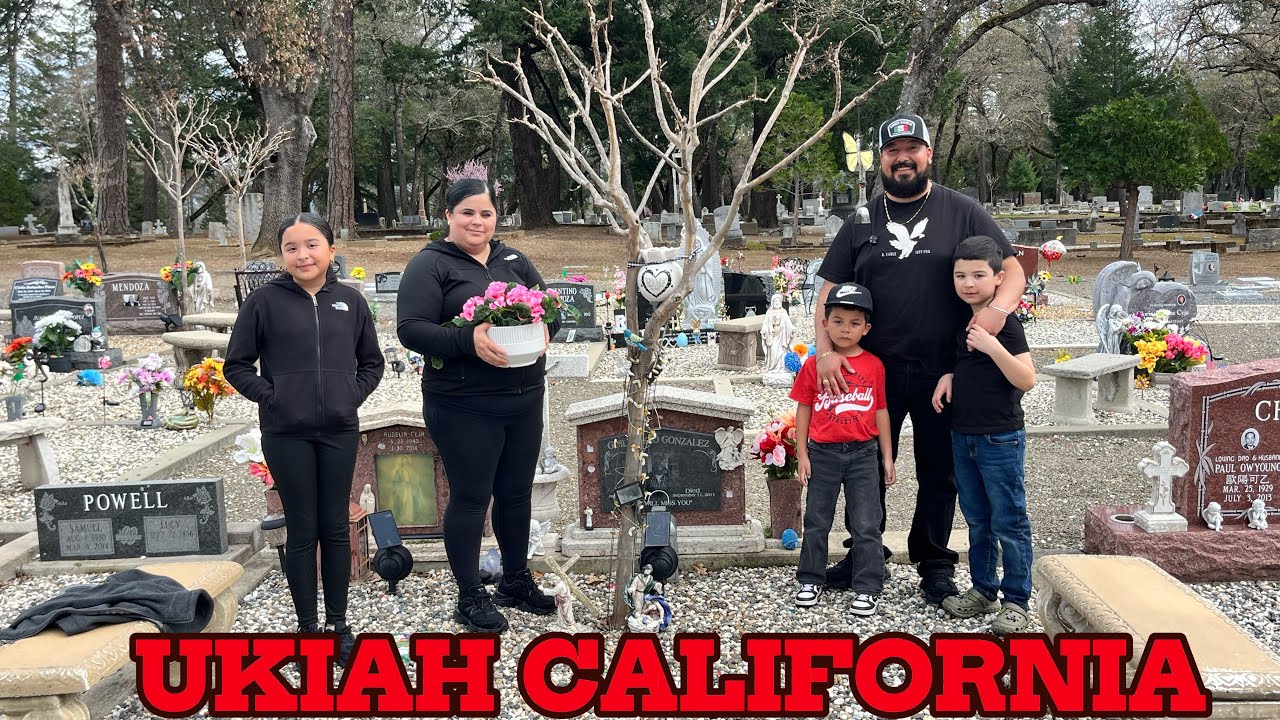 PANTEÓN DE UKIAH CALIFORNIA Y VISITANDO FAMILIA 