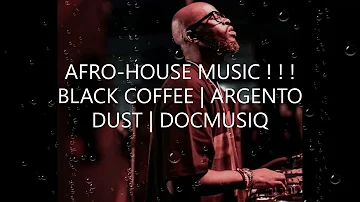 Black Coffee, Prince Kaybee, DocMusiQ, Spiritual Afrohouse Mix ! ! !