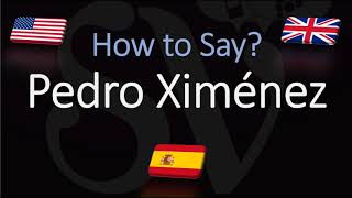 How to Pronounce Pedro Ximénez? Spanish Sherry Wine Grape Pronunciation