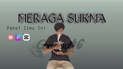 Cara edit tutorial MERAGA SUKMA dengan aplikasi kinemaster lengkap dan mudah di pahami - Garut46