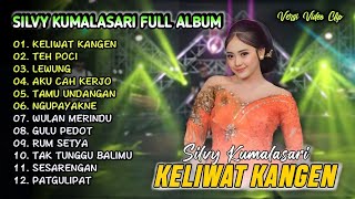 Keliwat Kangen - Silvy Kumalasari Full Album Terbaru | Campursari Dangdut Koplo Terbaru | Teh Poci