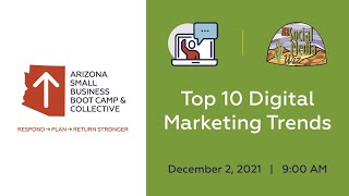 Small Business Bootcamp \& Resource Collective - Session 205 - Top 10 Digital Marketing Trends