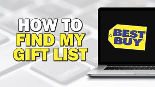 How To Find My Gift List In Best Buy (Quick Tutorial)
