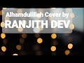 Alhamdulillah cover by ranjith dev sufiyum sujatayum sudeep palanadamrutha suresh