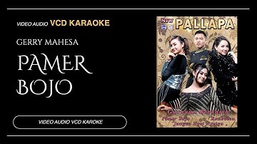 Pamer Bojo - Gerry Mahesa - New Pallapa (Video & Audio versi VCD Karaoke)