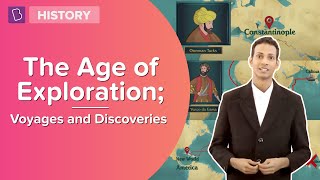 The Age of Exploration - Voyages and Discoveries | Class 8 - History | Learn With BYJU'S