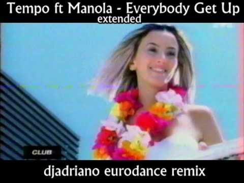 Tempo Ft Manola Everybody Get Up Extended Djadriano Eurodance Remix 