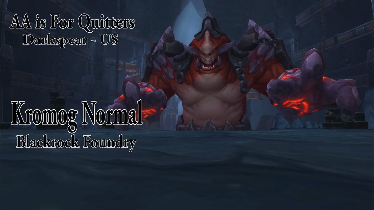 Kromog Normal/Heroic - US Darkspear - Unholy Deathknight pov - DPS - Blackrock Foundry