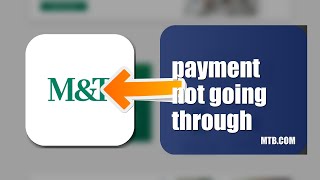 How To Fix Payment Not Going Through On M&T Bank 2026 (EASY GUIDE)