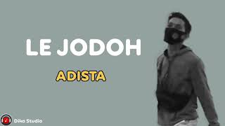 LAGU GALAU ENAK DI DENGAR_ LIRIK + TERJEMAHAN || LE JODOH - ADISTA