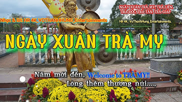 NGÀY XUÂN TRÀ MY " HR 4K_VOTHANHHUNG_Entertainments_HR 4K.