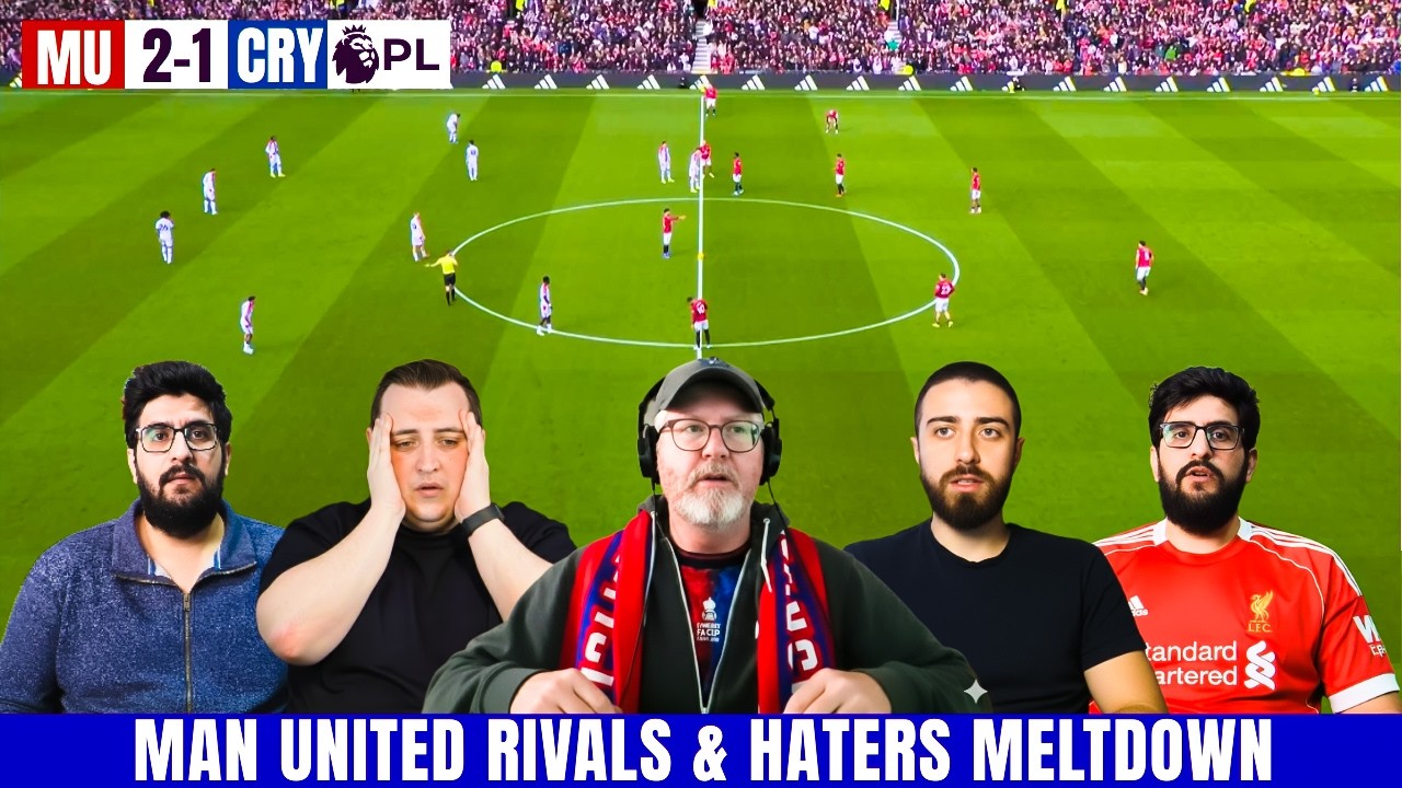 Man United 2-1 Crystal Palace | Haters & Rivals MELTDOWN 😭