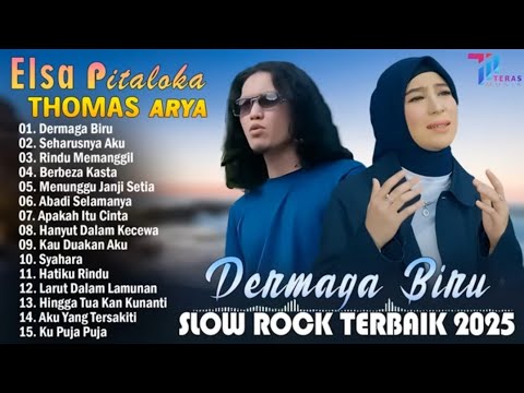 THOMAS ARYA FEAT ELSA PITALOKA FULL ALBUM TERBARU 2025 - SLOW ROCK TERPOPULER 2025 BIKIN BAPER