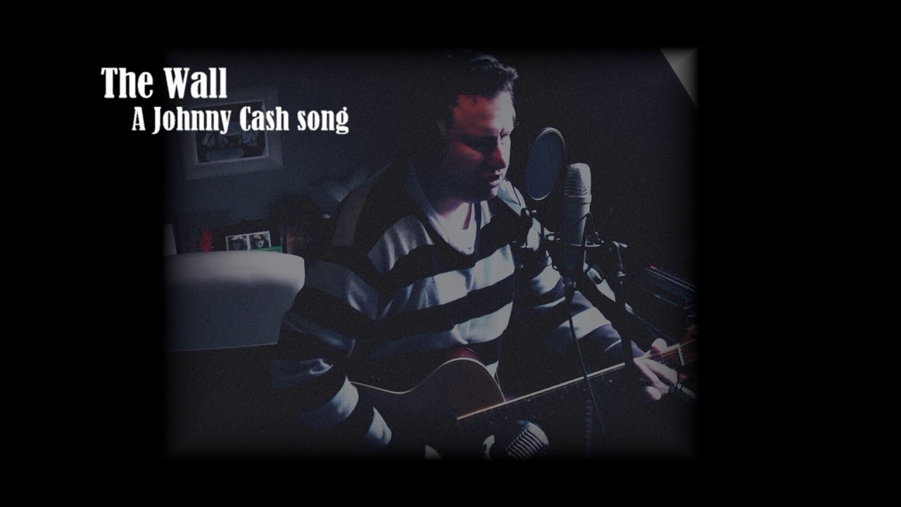 The WallJohnny Cash (cover) YouTube