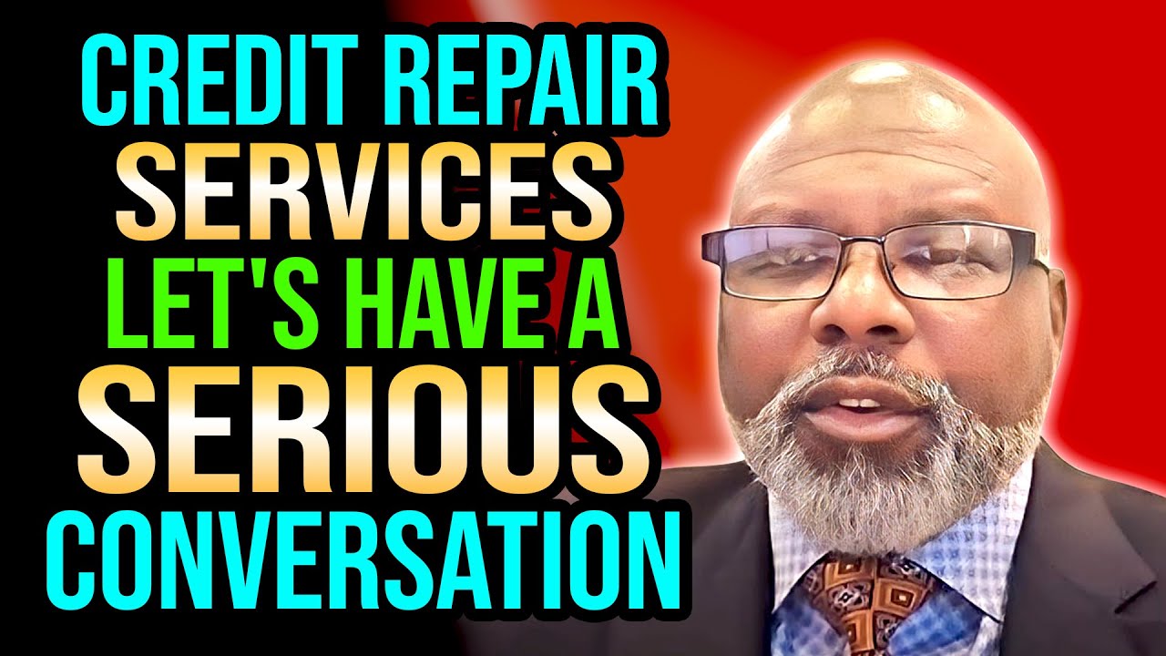 Credit Repair Services Let's Have A Serious Conversation