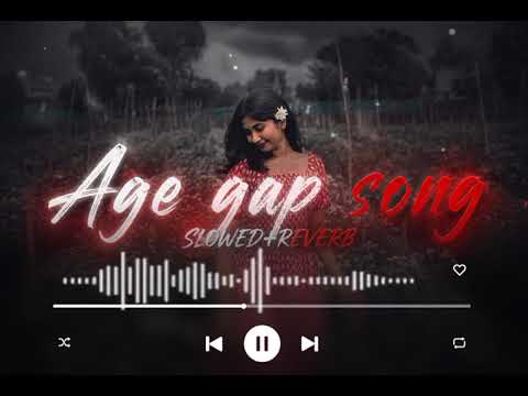 AGE GAP SONG SLOWED+REVERB 🎶🥰