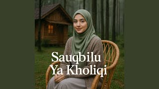 Download Lagu Sauqbilu Ya Kholiqi MP3