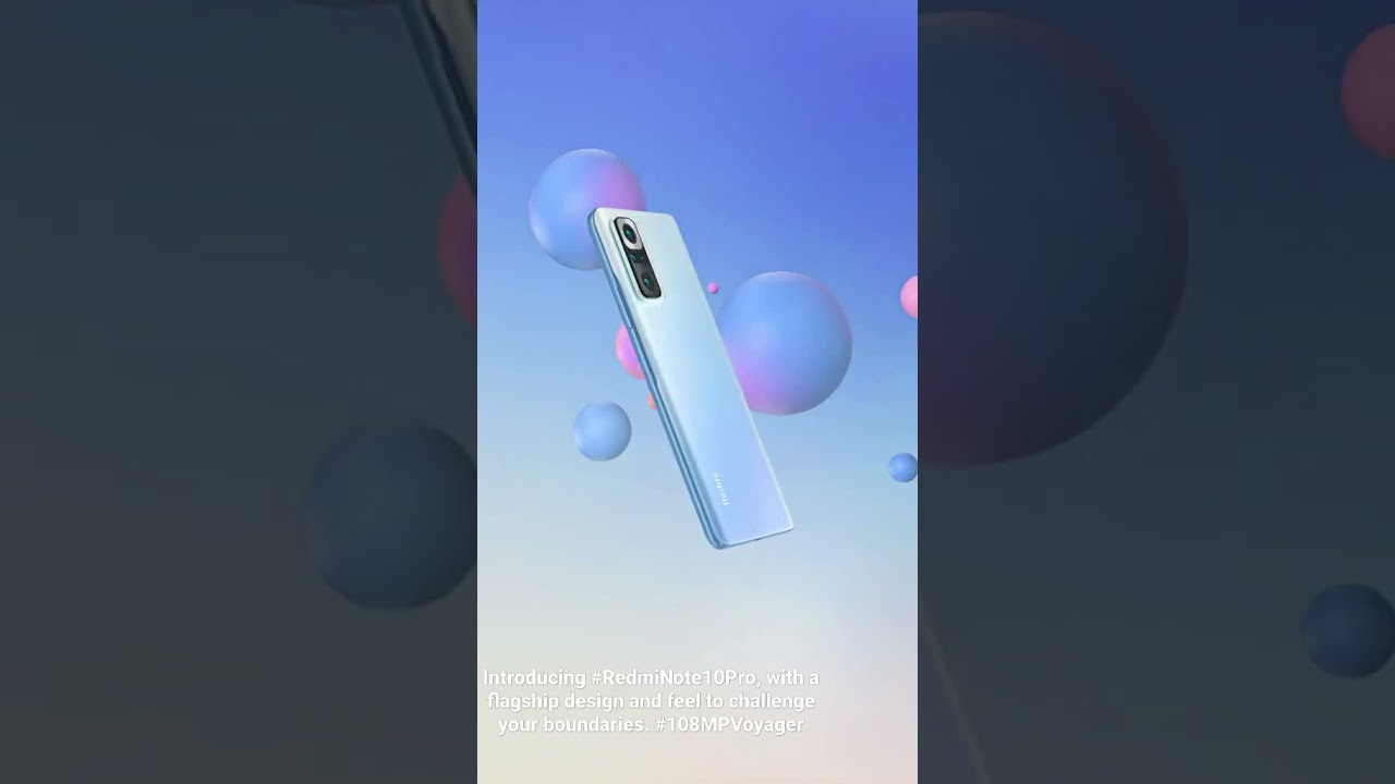 Introducing RedmiNote10Pro,with a flagship design and feel to challenge your boundaries.108MPVoyager