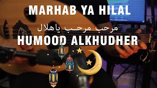 Marhab Ya Hilal - Humood AlKhudher | مرحب ياهلال - حمود الخضر Resimi