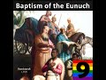 9. The Baptism of The Ethiopian Eunuch