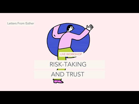 Risk Taking and Trust - Letters from Esther Perel