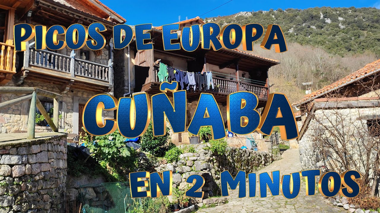 CUÑABA en 2 minutos: conoce este pintoresco pueblo de Peñamellera Baja. ASTURIAS.