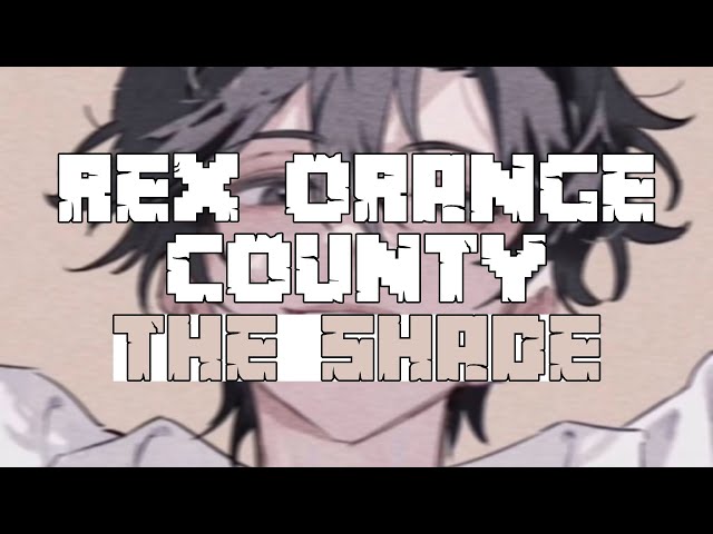 Rex Orange County - The Shade (Sped Up) (Lirik Lagu Terjemahan) class=