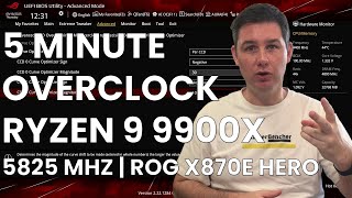 5 Minute Overclock Ryzen 9 9900X To 5825 Mhz