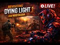 Revisiting Dying Light: The Beast | Pure Nostalgia Ride 🔥 | LIVE – Kidpool