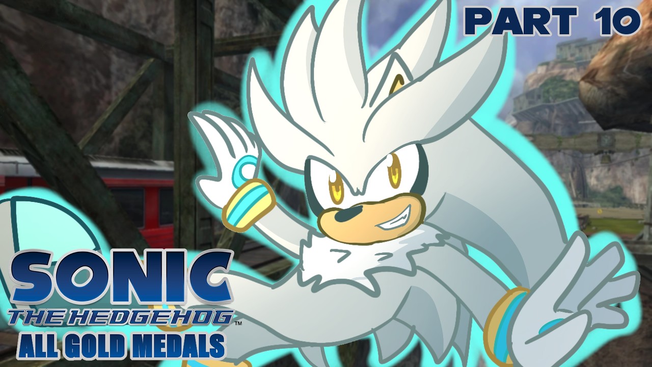 I WON'T GIVE UP! - Silver Plays Sonic 06 Part 10 [ALL GOLD MEDALS]