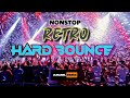 NONSTOP RETRO HARD BOUNCE | 80'S-90'S BOUNCE | DJRANEL REMIX