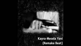 Kayra - Mesela Yani (Remake Beat)