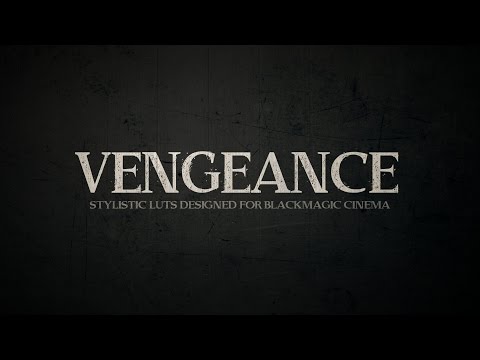 Vengeance LUTs by Ground Control: Designed for Blackmagic Cinema Cameras