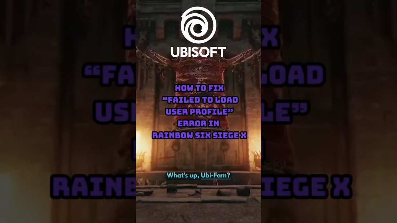 Rainbow Six Siege - How to fix a ‘Failed To Load User Profile’ error