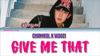 Chanyeol (찬열) x Woozi (우지) - Give Me That - 가사 (Sub español   Rom   Han   Lyrics   Colorcodedlyrics)