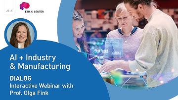 Dialog: AI + Industry & Manufacturing  |  Prof. Olga Fink