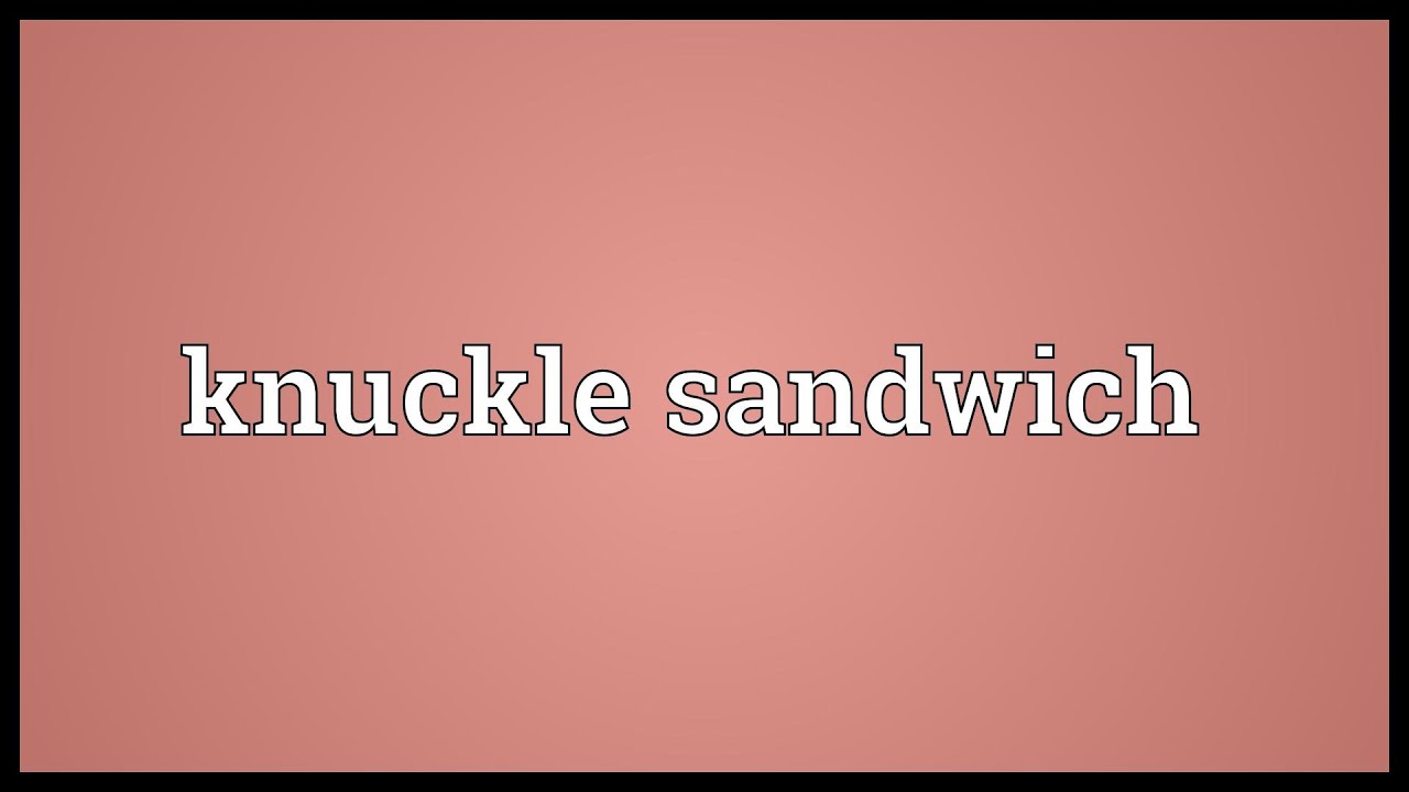 Knuckle sandwich Meaning YouTube