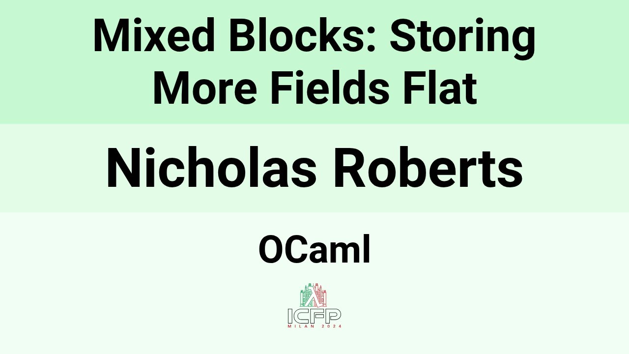 [OCaml24] Mixed Blocks: Storing More Fields Flat - YouTube