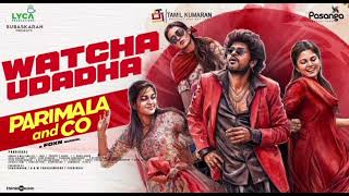 Watcha Udadha -Video | Parimala and Co | Sandy | Sanjana