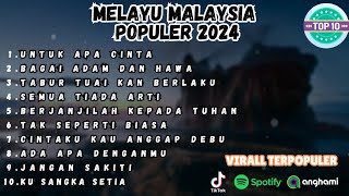 ALBUM MELAYU MALAYSIA POPULER | Untuk Apa Cinta Feat Bagai Adam Dan Hawa | VIRALL 2024