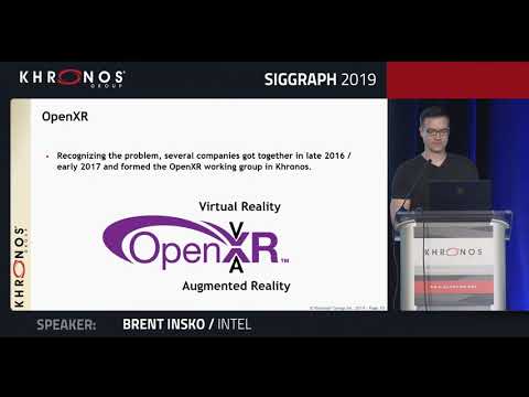 A Look at OpenXR - SIGGRAPH 2019 BOF Sessions