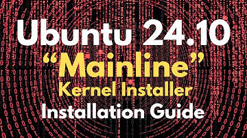 Ubuntu 24.10 "Oracular Oriole" How to Install Ubuntu Mainline Kernel Installer on Ubuntu