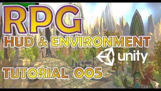 How To Make An RPG For FREE - Unity Tutorial #005 - HUD, UI & ENVIRONMENT