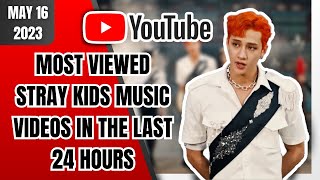 MOST VIEWED STRAY KIDS MUSIC VIDEOS IN THE LAST 24 HOURS | TOP 20 | MAY 16 2023