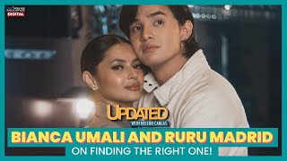 Bianca Umali and Ruru Madrid on finding the right one! | Updated With Nelson Canlas