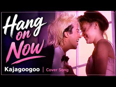Hang on now | Kajagoogoo | Cover Song